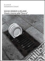 Sogni e bisogni a Milano. Vissuti e risorse nella «zona 4»