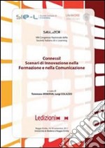 Connessi! Scenari di innovazione nella formazione e nella comunicazione. Atti 8° Congresso nazionale della società italiana di e-learning SIEL 2011