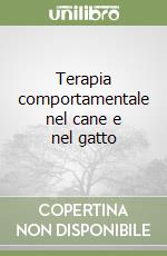 Terapia comportamentale nel cane e nel gatto