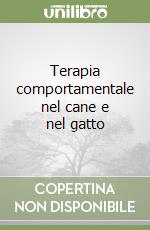 Terapia comportamentale nel cane e nel gatto libro