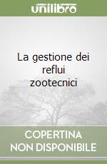 La gestione dei reflui zootecnici libro