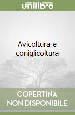 Avicoltura e coniglicoltura