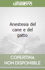 Anestesia del cane e del gatto