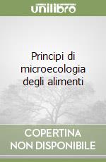 Principi di microecologia degli alimenti libro