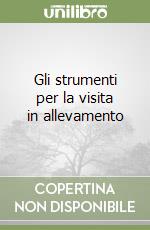 Gli strumenti per la visita in allevamento libro