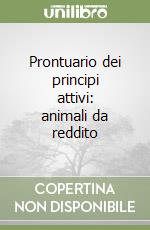 Prontuario dei principi attivi: animali da reddito libro