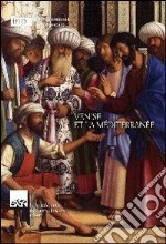 Venise et la Méditerranée. Ediz. italiana e francese libro