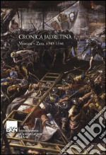 Cronica Jadretina. Venezia-Zara 1345-1346. Testo latino a fronte libro