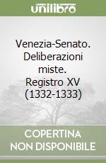 Venezia-Senato. Deliberazioni miste. Registro XV (1332-1333) libro