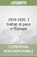 1919-1920. I trattati di pace e l'Europa libro