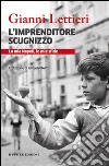 L'imprenditore scugnizzo. La mia Napoli, le mie sfide libro di Lettieri Gianni