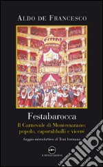 Festabarocca. Il carnevale di Montemarano. Popolo, caporabballi e viceré libro