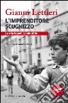 L'imprenditore scugnizzo. La mia Napoli, le mie sfide libro di Lettieri Gianni