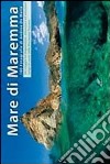 Mare di Maremma. Ediz. illustrata libro