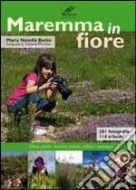 Maremma in fiore. Dune, pineta, macchia, palude, collina e montagne