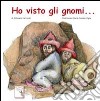 Ho visto gli gnomi... libro