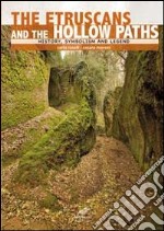 Gli etruschi e le vie cave. Storia, simbologia e leggenda. Ediz. inglese libro