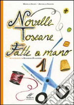 Novelle toscane fatte a mano. Vol. 1