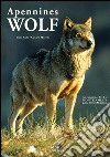 Appennines Wolf. An experience lived at Monte Amiata in the Tuscan Maremma libro