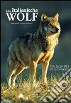 Der Italianische Wolf. Gelebte alltagsleben der apenninischen Wölfe am Monte Amiata in der Toskanischen Maremma libro