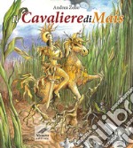 Il CavalierediMais. Ediz. illustrata