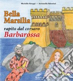 Bella Marsilia rapita dal corsaro Barbarossa libro