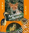 Animali del bosco libro di Rosati Carlo Moroni Cesare
