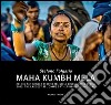 Maha kumbh mela 2013. Il più grande raduno religioso della nostra storia. Ediz. italiana e inglese libro