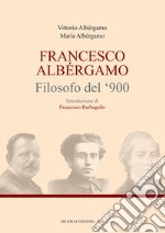 Francesco Albergamo filosofo del '900 libro