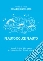 Flauto dolce flauto. Ediz. per la scuola libro