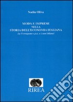 Moda e imprese nella storia dell'economia italiana. La Ferragamo s.p.a. e i suoi bilanci libro