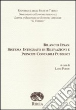 Bilancio Ipsas: sistema integrato di rilevazioni e principi contabili pubblici libro