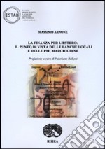 La finanza per l'estero: il punto di vista delle banche locali e delle PMI marchigiane