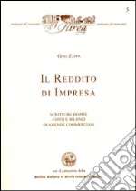 Il reddito d'impresa. Scritture doppie, conti e bilanci di aziende commerciali libro