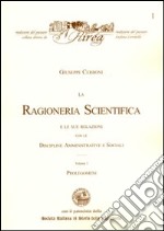 La ragioneria scientifica e le sue relazioni con le discipline amministrative e sociali libro