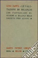 Le valutazioni di bilancio con particolare riguardo ai bilanci delle società per azioni libro