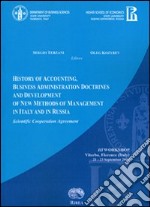 History of accounting, business administration doctrines and development of new methods of management in Italy and in Russia. Scientific cooperation agreement... libro