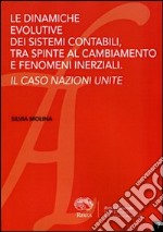 Le dinamiche evolutive dei sistemi contabili, tra spinte al cambiamento e fenomeni inerziali. Il caso Nazione Unite