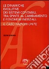 Le dinamiche evolutive dei sistemi contabili, tra spinte al cambiamento e fenomeni inerziali. Il caso Nazione Unite libro