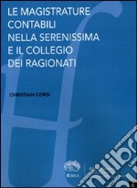 Le magistrature contabili nella Serenissima e il Collegio dei Ragionati libro