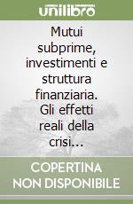 Mutui subprime, investimenti e struttura finanziaria. Gli effetti reali della crisi finanziaria sulle imprese