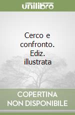 Cerco e confronto. Ediz. illustrata