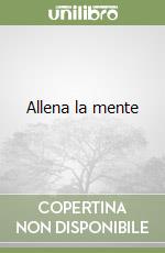 Allena la mente