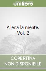 Allena la mente. Vol. 2 libro