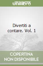 Divertiti a contare. Vol. 1