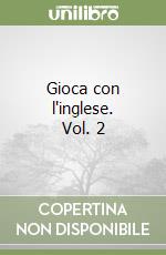 Gioca con l'inglese. Vol. 2