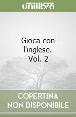 Gioca con l'inglese. Vol. 2 libro