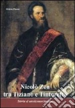 Nicolò Zen tra Tiziano e Tintoretto. Storia di un riconoscimento libro