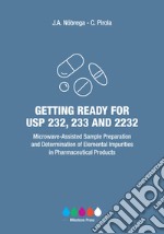 Getting ready for USP 232, 233, and 2232. Microwave-assisted sample preparation and determination of elemental impurities in pharmaceutical products