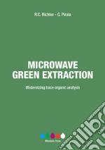 Microwave green extraction. Modernizing trace organic analysis